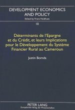 Determinants de l'Epargne et du Credit, et leurs Implications pour le Developpement du Systeme Financier Rural au Cameroun
