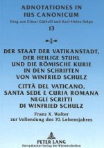 Der Staat der Vatikanstadt, der Heilige Stuhl und die Roemische Kurie in den Schriften von Winfried Schulz- Citta del Vaticano, Santa Sede e Curia Rom