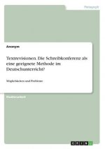 Textrevisionen. Die Schreibkonferenz als eine geeignete Methode im Deutschunterricht?