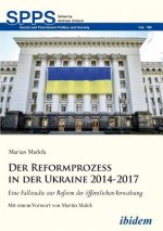 Reformprozess in der Ukraine 2014-2017. Eine Fallstudie zur Reform der  ffentlichen Verwaltung