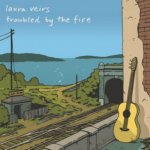 Troubled By the Fire