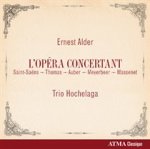 Ernest Alder: L'opéra Concertant