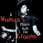 A Woman's Place Is in the Groove