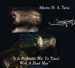 It Is Preferable Not to Travel With a Dead Man