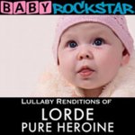 Lullaby Renditions Of Lorde Pure Heroine