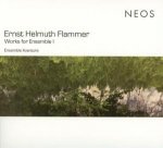Ernst Helmuth Flammer: Works for Ensemble I
