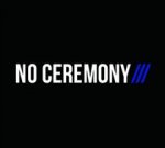 No Ceremony///