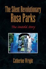 Silent Revolutionary Rosa Parks