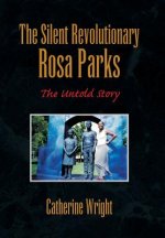 Silent Revolutionary Rosa Parks