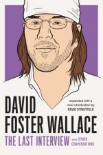 David Foster Wallace: The Last Interview