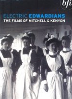 Electric Edwardians: The Films of Mitchell and Kenyon