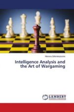 Intelligence Analysis and the Art of Wargaming