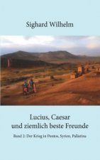 Lucius, Caesar und ziemlich beste Freunde Band II