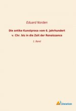 Die antike Kunstprosa vom 6. Jahrhundert v. Chr. bis in die Zeit der Renaissance