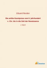 Die antike Kunstprosa vom 6. Jahrhundert v. Chr. bis in die Zeit der Renaissance