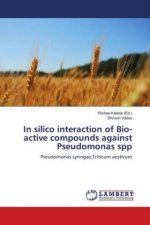 In silico interaction of Bio-active compounds against Pseudomonas spp