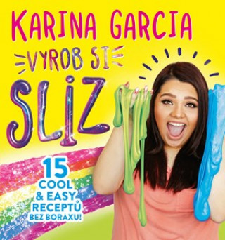 Karina Garcia Vyrob si sliz