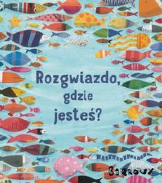 Rozgwiazdo gdzie jesteś?