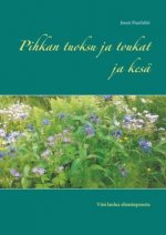 Pihkan tuoksu ja toukat ja kesä