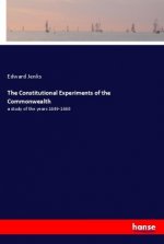 The Constitutional Experiments of the Commonwealth