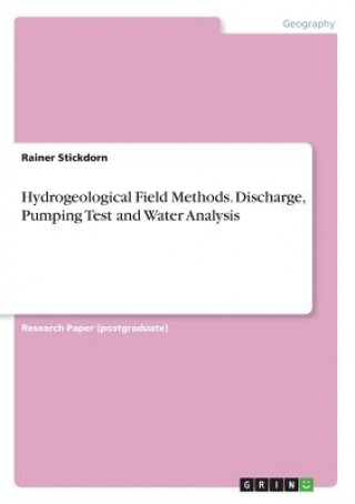 Hydrogeological Field Methods. Discharge, Pumping Test and Water Analysis