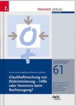Glaubhaftmachung von Diskriminierung - Hilfe oder Hemmnis beim Rechtszugang?, Linzer Schriften zu Gender und Recht, Band 61