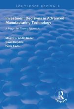 Investment Decisions in Advanced Manufacturing Technology