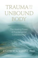 Trauma and the Unbound Body