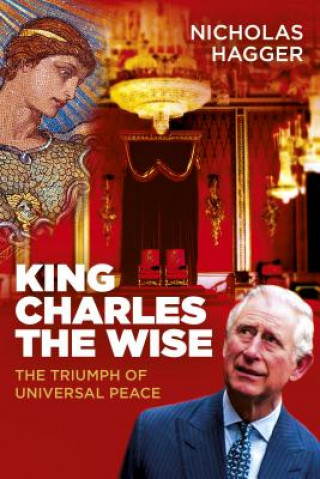 King Charles the Wise - The Triumph of Universal Peace