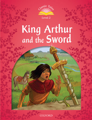 Classic Tales Second Edition: Level 2: King Arthur and the Sword Audio Pack