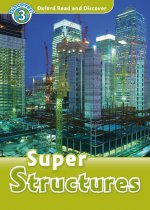 Oxford Read and Discover: Level 3: Super Structures Audio Pack