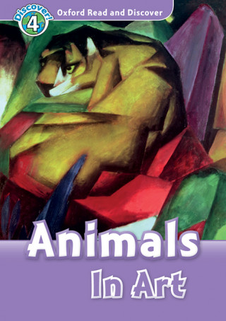 Oxford Read and Discover: Level 4: Animals in Art Audio Pack