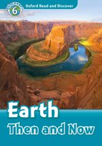 Oxford Read and Discover: Level 6: Earth Then and Now Audio Pack