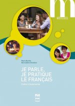 JE PARLE, JE PRATIQUE. CAHIER D'AUTONOMIE