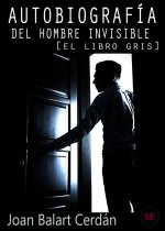 Autobiografía del hombre invisible - El libro gris