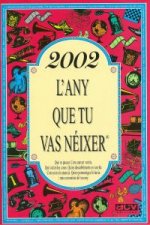 2002.L'any que tu vas néixer