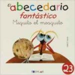 MIQUITO EL MOSQUITO - ABECEDARIO FANTASTICO