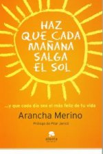 Haz que cada mañana salga el sol