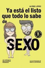 Ya esta el listo que todo lo sabe de SEXO