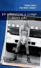 69 tornillos y ciego:¿ahora qué?