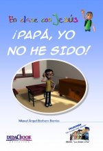 ­Papá, yo no he sido!