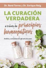 LA CURACIÓN VERDADERA A TRAVÈS DE PRINCIPIOS HOMEOPÁTICOS