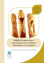 UF0124 Interrelación y comunicación de la persona dependie