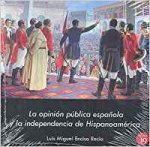 OPINION PUBLICA ESPAÑOLA Y LA INDEPENDENCIA DE HISPANOAMERICA