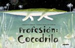 PROFESIÓN:COCODRILO