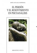 EL PERDÓN Y EL RESENTIMIENTO EN PSICOANÁISIS