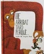 He arribat tard perquè...