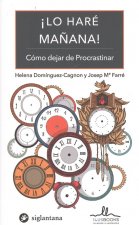 ¡LO HARÈ MAÑANA!