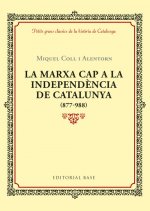 LA MARXA CAP A LA INDEPENDÈNCIA DE CATALUNYA (877-988)