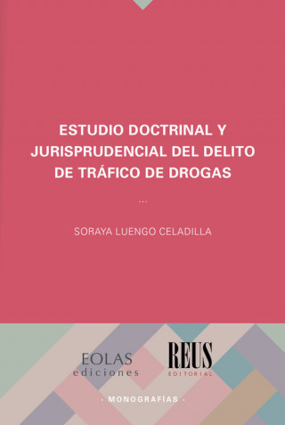 ESTUDIO DOCTRINAL JURISPRUDENCIAL DEL DELITO DE TRÁFICO DE DROGAS